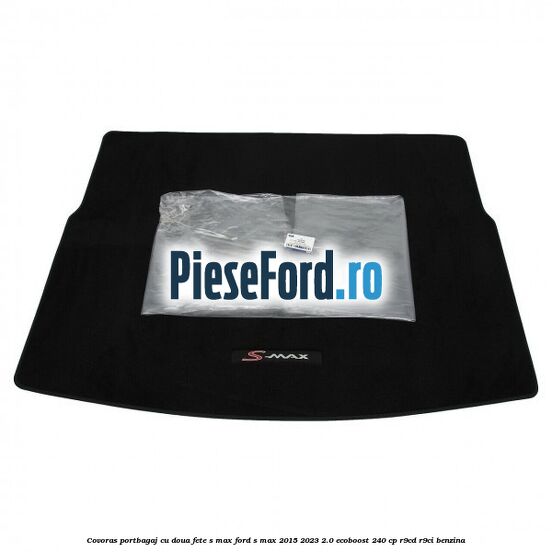 Covoras portbagaj cu doua fete S-MAX Ford S-Max 2015-2023 2.0 EcoBoost 240 cp R9CD, R9CI benzina