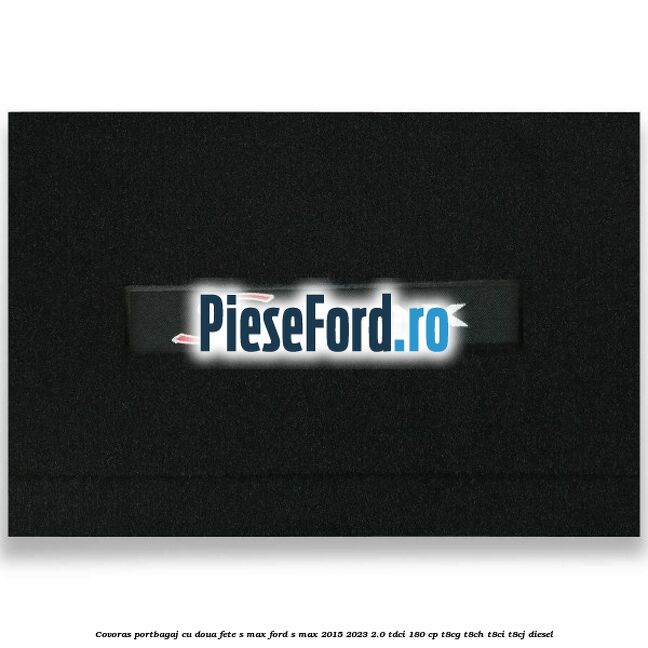 Covoras portbagaj cu doua fete S-MAX Ford S-Max 2015-2023 2.0 TDCi 180 cp T8CG, T8CH, T8CI, T8CJ diesel