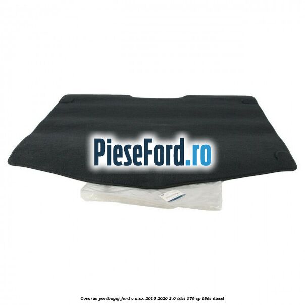 Covoras portbagaj Ford C-Max 2016-2020 2.0 TDCi 170 cp T8DE diesel