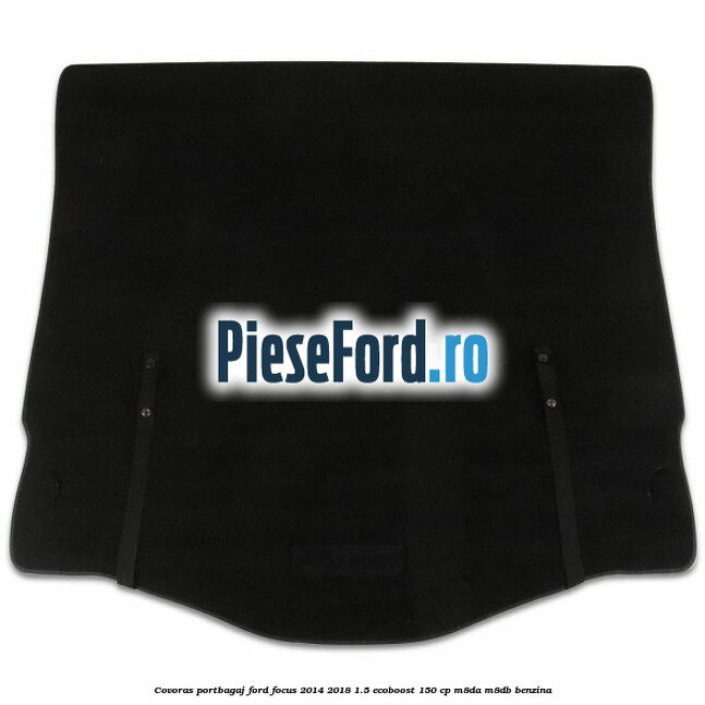 Covoras portbagaj Ford Focus 2014-2018 1.5 EcoBoost 150 cp M8DA, M8DB benzina