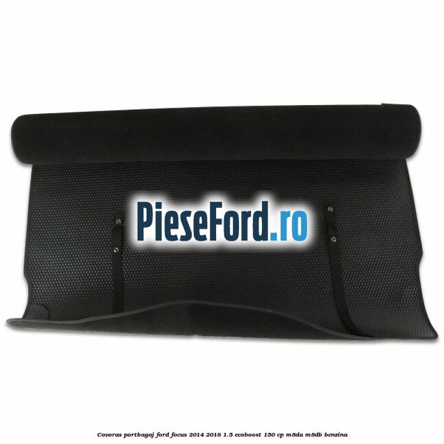 Covoras portbagaj Ford Focus 2014-2018 1.5 EcoBoost 150 cp M8DA, M8DB benzina