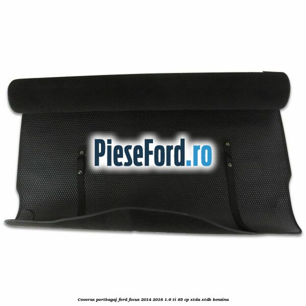 Covoras portbagaj Ford Focus 2014-2018 1.6 Ti 85 cp Covoras portbagaj Ford Focus 2014-2018 1.6 Ti 85 cp XTDA, XTDB benzina