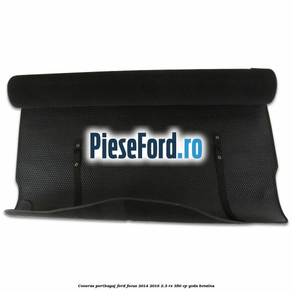 Covoras portbagaj Ford Focus 2014-2018 2.3 RS 350 cp YVDA benzina