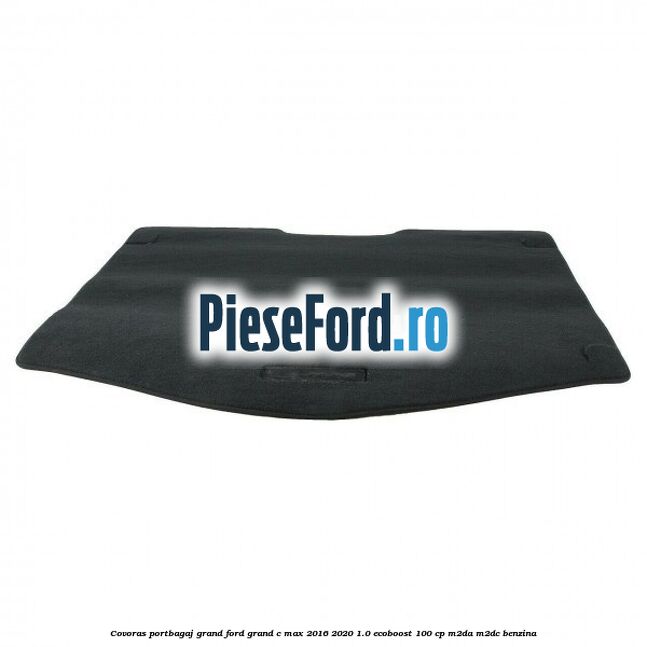 Covoras portbagaj Grand Ford Grand C-Max 2016-2020 1.0 EcoBoost 100 cp M2DA, M2DC benzina
