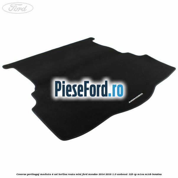 Covoras portbagaj mocheta 4 usi berlina roata mini Ford Mondeo 2014-2018 1.0 EcoBoost 125 cp M1CA, M1CB benzina