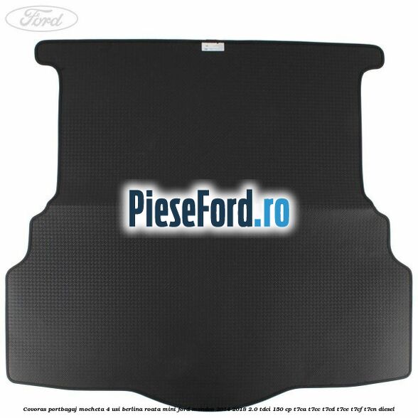 Covoras portbagaj mocheta 4 usi berlina roata mini Ford Mondeo 2014-2018 2.0 TDCi 150 cp Covoras portbagaj mocheta 4 usi berlina roata mini Ford Mondeo 2014-2018 2.0 TDCi 150 cp T7CA, T7CC, T7CD, T7CE, T7CF, T7CN diesel