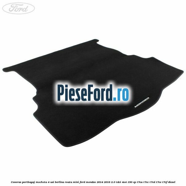 Covoras portbagaj mocheta 4 usi berlina roata mini Ford Mondeo 2014-2018 2.0 TDCi 4x4 150 cp