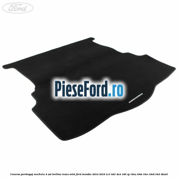 Covoras portbagaj mocheta 4 usi berlina roata mini Ford Mondeo 2014-2018 2.0 TDCi 4x4 180 cp