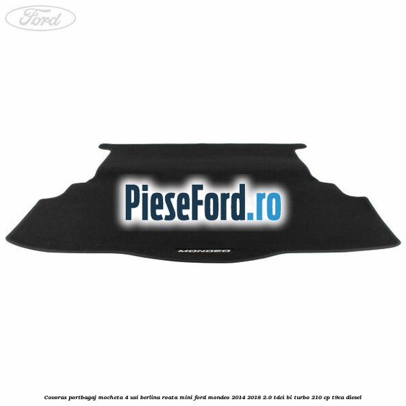 Covoras portbagaj mocheta 4 usi berlina roata mini Ford Mondeo 2014-2018 2.0 TDCi Bi-Turbo 210 cp T9CA diesel