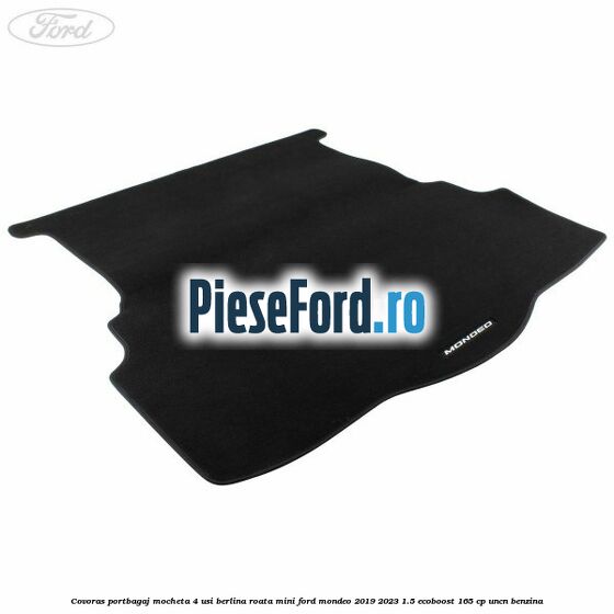 Covoras portbagaj mocheta 4 usi berlina roata mini Ford Mondeo 2019-2023 1.5 EcoBoost 165 cp UNCN benzina
