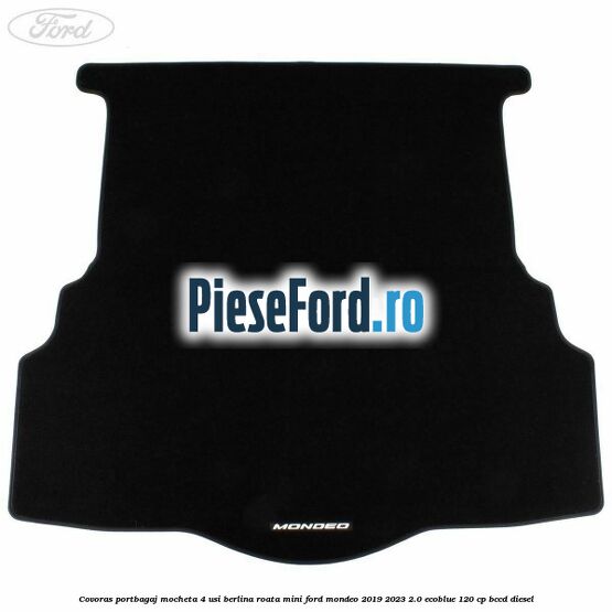 Covoras portbagaj mocheta 4 usi berlina roata mini Ford Mondeo 2019-2023 2.0 EcoBlue 120 cp BCCD diesel