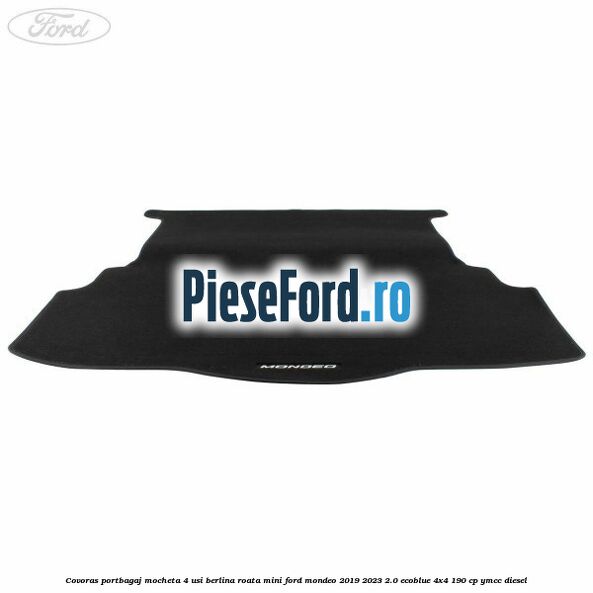Covoras portbagaj mocheta 4 usi berlina roata mini Ford Mondeo 2019-2023 2.0 EcoBlue 4x4 190 cp YMCC diesel