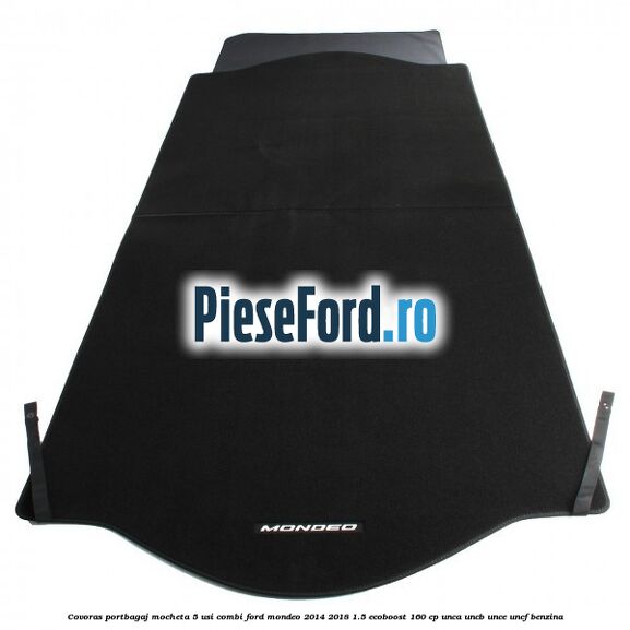Covoras portbagaj mocheta 5 usi combi Ford Mondeo 2014-2018 1.5 EcoBoost 160 cp Covoras portbagaj mocheta 5 usi combi Ford Mondeo 2014-2018 1.5 EcoBoost 160 cp UNCA, UNCB, UNCE, UNCF benzina