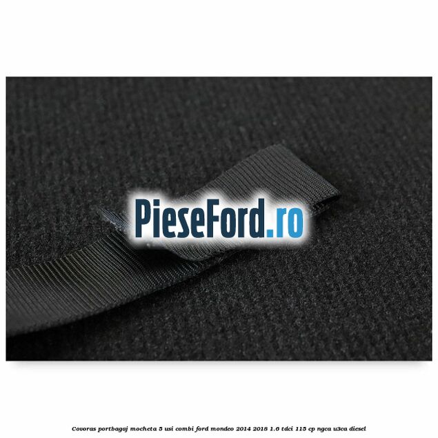 Covoras portbagaj mocheta 5 usi combi Ford Mondeo 2014-2018 1.6 TDCi 115 cp NGCA, U3CA diesel