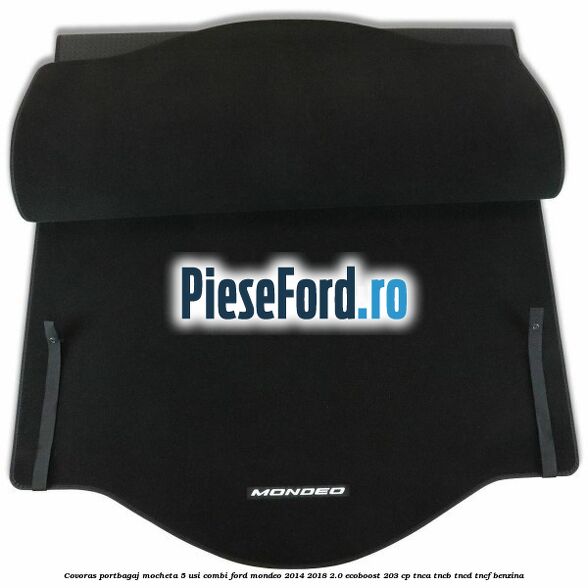 Covoras portbagaj mocheta 5 usi combi Ford Mondeo 2014-2018 2.0 EcoBoost 203 cp TNCA, TNCB, TNCD, TNCF benzina