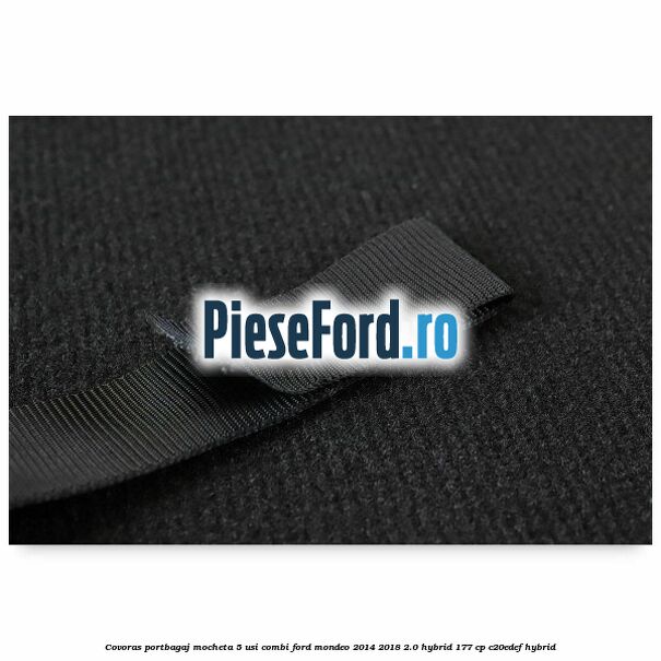 Covoras portbagaj mocheta 5 usi combi Ford Mondeo 2014-2018 2.0 Hybrid 177 cp C20EDEF hybrid