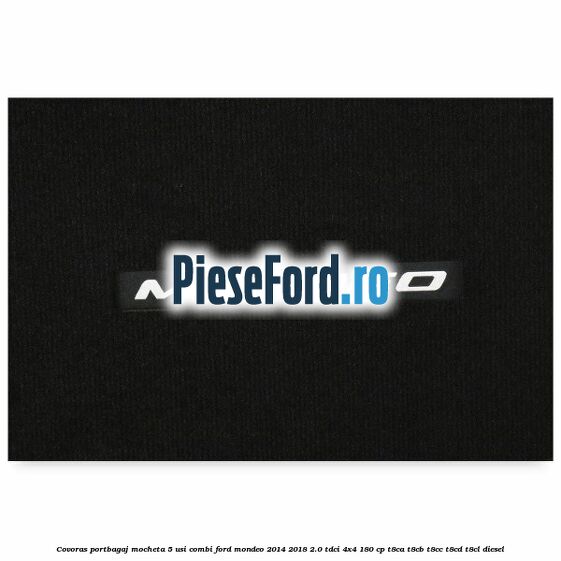 Covoras portbagaj mocheta 5 usi combi Ford Mondeo 2014-2018 2.0 TDCi 4x4 180 cp T8CA, T8CB, T8CC, T8CD, T8CL diesel