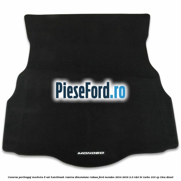 Covoras portbagaj mocheta 5 usi hatchback rezerva dimensiune redusa Ford Mondeo 2014-2018 2.0 TDCi Bi-Turbo 210 cp T9CA diesel