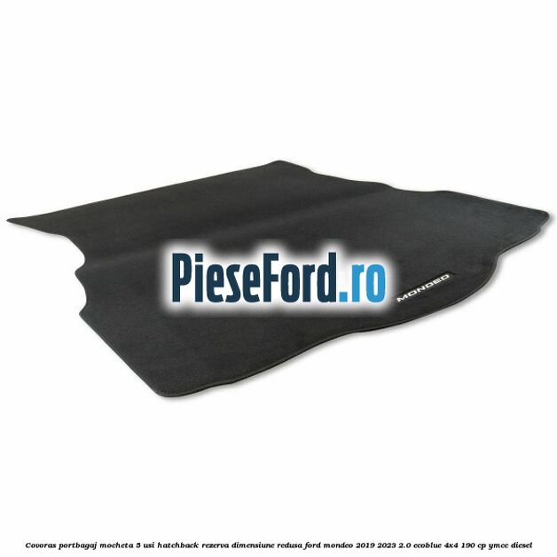 Covoras portbagaj mocheta 5 usi hatchback rezerva dimensiune redusa Ford Mondeo 2019-2023 2.0 EcoBlue 4x4 190 cp YMCC diesel