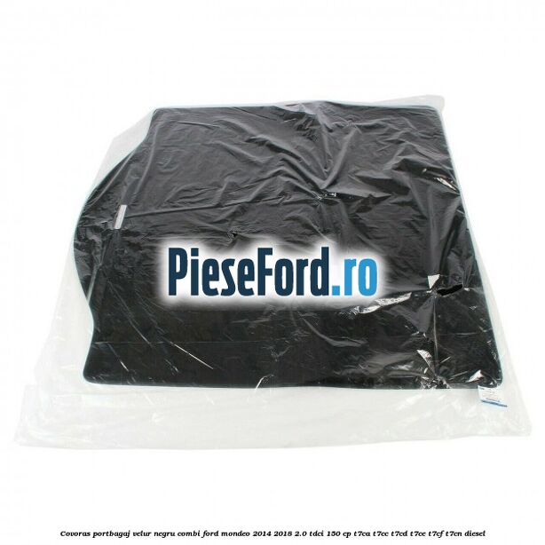 Covoras portbagaj, velur negru, combi Ford Mondeo 2014-2018 2.0 TDCi 150 cp Covoras portbagaj, velur negru, combi Ford Mondeo 2014-2018 2.0 TDCi 150 cp T7CA, T7CC, T7CD, T7CE, T7CF, T7CN diesel
