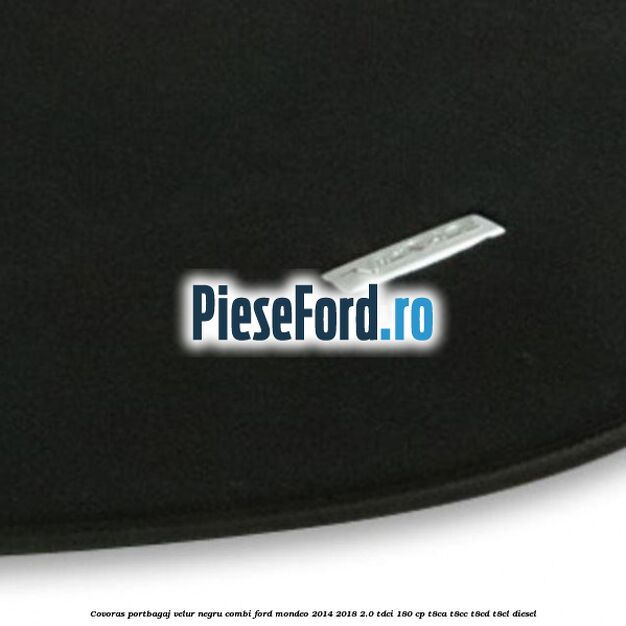 Covoras portbagaj, velur negru, combi Ford Mondeo 2014-2018 2.0 TDCi 180 cp T8CA, T8CC, T8CD, T8CL diesel