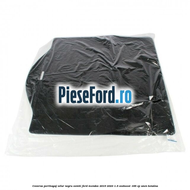 Covoras portbagaj, velur negru, combi Ford Mondeo 2019-2023 1.5 EcoBoost 165 cp UNCN benzina