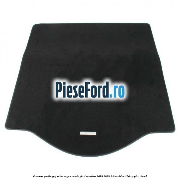 Covoras portbagaj, velur negru, combi Ford Mondeo 2019-2023 2.0 EcoBlue 150 cp YLCC diesel