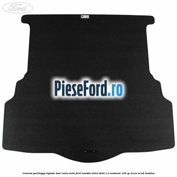 Covoras portbagaj Vignale 4usi roata mini Ford Mondeo 2014-2018 1.0 EcoBoost 125 cp M1CA, M1CB benzina