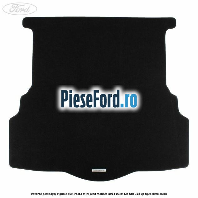 Covoras portbagaj Vignale 4usi roata mini Ford Mondeo 2014-2018 1.6 TDCi 115 cp NGCA, U3CA diesel