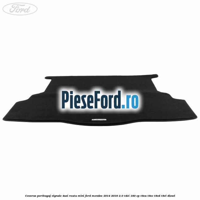 Covoras portbagaj Vignale 4usi roata mini Ford Mondeo 2014-2018 2.0 TDCi 180 cp T8CA, T8CC, T8CD, T8CL diesel
