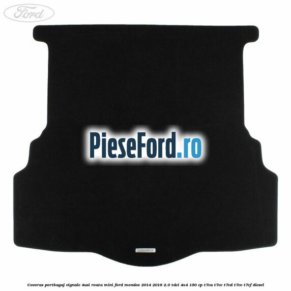 Covoras portbagaj Vignale 4usi roata mini Ford Mondeo 2014-2018 2.0 TDCi 4x4 150 cp T7CA, T7CC, T7CD, T7CE, T7CF diesel