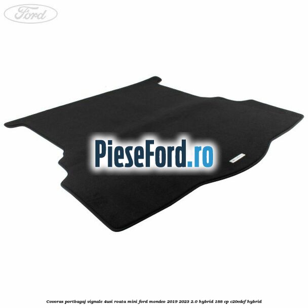 Covoras portbagaj Vignale 4usi roata mini Ford Mondeo 2019-2023 2.0 Hybrid 188 cp Covoras portbagaj Vignale 4usi roata mini Ford Mondeo 2019-2023 2.0 Hybrid 188 cp C20EDEF hybrid