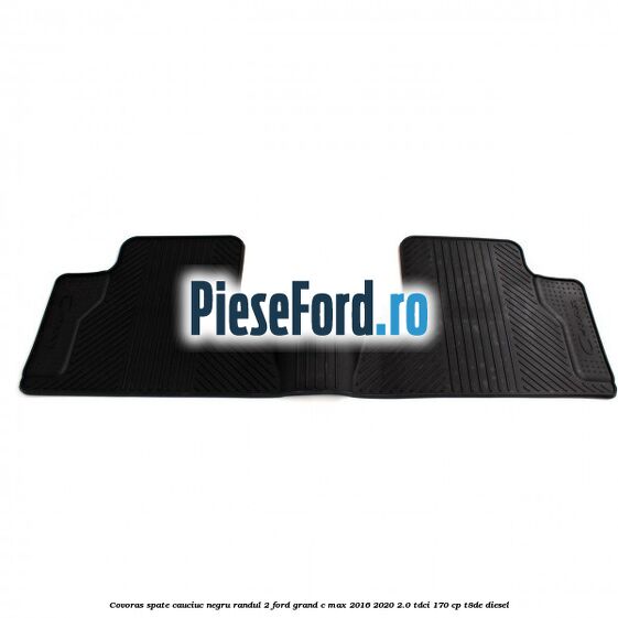 Covoras spate cauciuc negru, randul 2 Ford Grand C-Max 2016-2020 2.0 TDCi 170 cp T8DE diesel