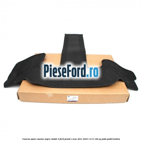 Covoras spate cauciuc negru, randul 3 Ford Grand C-Max 2011-2015 1.6 Ti 125 cp Covoras spate cauciuc negru, randul 3 Ford Grand C-Max 2011-2015 1.6 Ti 125 cp PNDA, PNDD benzina