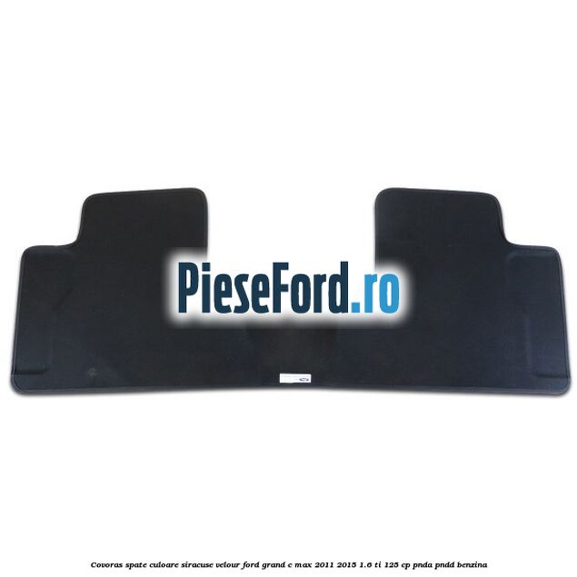 Covoras spate, culoare siracuse velour Ford Grand C-Max 2011-2015 1.6 Ti 125 cp PNDA, PNDD benzina