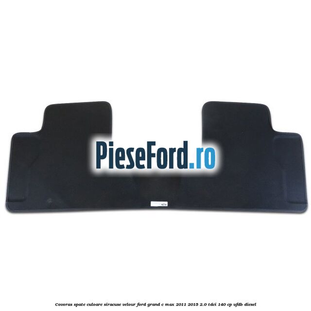Covoras spate, culoare siracuse velour Ford Grand C-Max 2011-2015 2.0 TDCi 140 cp Covoras spate, culoare siracuse velour Ford Grand C-Max 2011-2015 2.0 TDCi 140 cp UFDB diesel