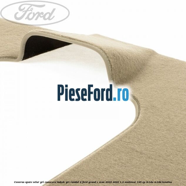 Covoras spate velur gri, cusatura nubuk gri randul 2 Ford Grand C-Max 2016-2020 1.0 EcoBoost 125 cp M1DA, M1DD benzina