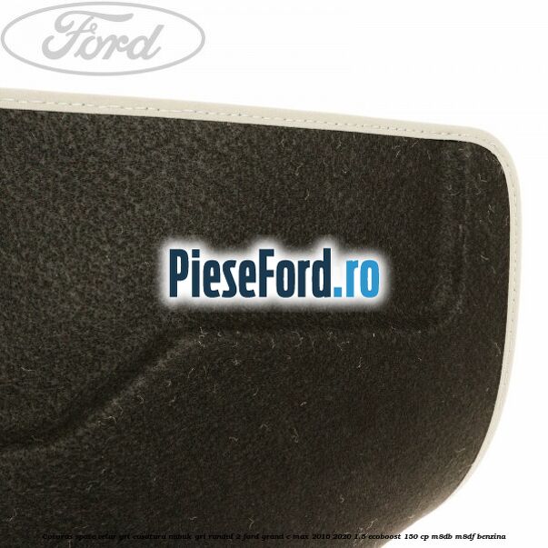Covoras spate velur gri, cusatura nubuk gri randul 2 Ford Grand C-Max 2016-2020 1.5 EcoBoost 150 cp M8DB, M8DF benzina