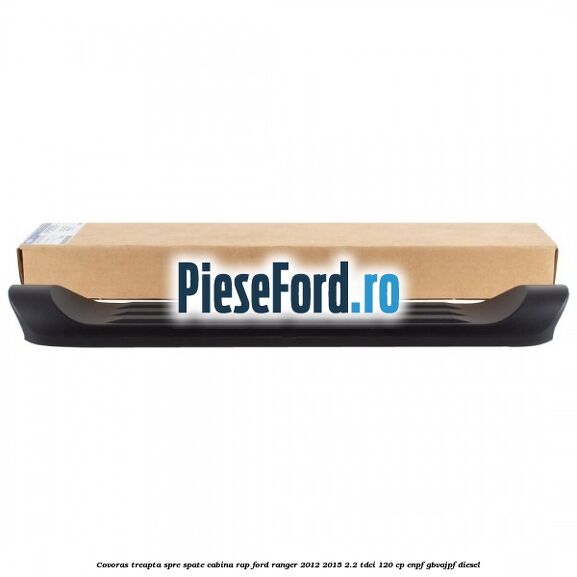 Covoras treapta spre spate cabina RAP Ford Ranger 2012-2015 2.2 TDCi 120 cp ENPF, GBVAJPF diesel