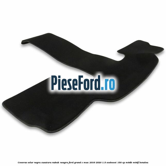 Covoras velur negru, cusatura nubuk neagra Ford Grand C-Max 2016-2020 1.5 EcoBoost 150 cp M8DB, M8DF benzina