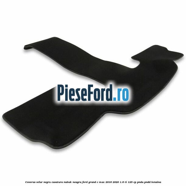 Covoras velur negru, cusatura nubuk neagra Ford Grand C-Max 2016-2020 1.6 Ti 125 cp PNDA, PNDD benzina