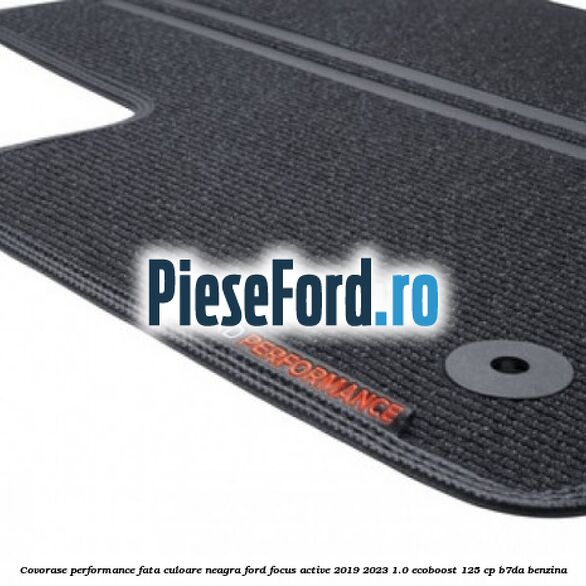 Covorase Performance fata culoare neagra Ford Focus Active 2019-2023 1.0 EcoBoost 125 cp B7DA benzina