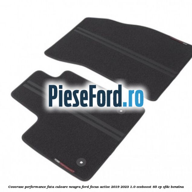 Covorase Performance fata culoare neagra Ford Focus Active 2019-2023 1.0 EcoBoost 85 cp SFDC benzina