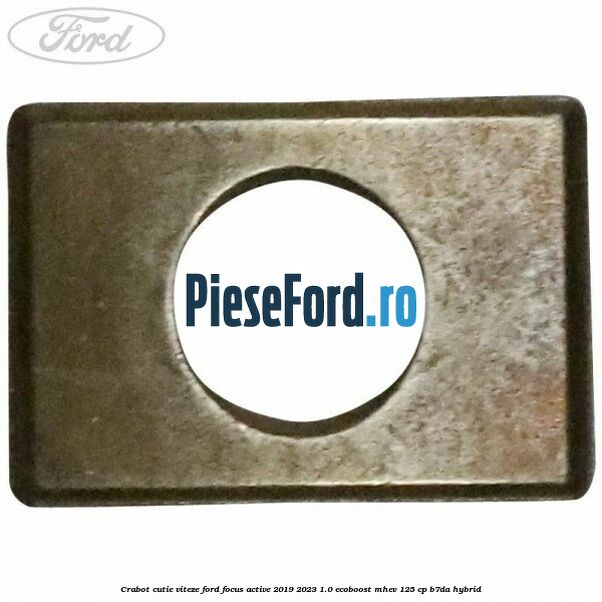 Crabot cutie viteze Ford Focus Active 2019-2023 1.0 EcoBoost mHEV 125 cp B7DA Hybrid
