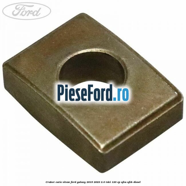 Crabot cutie viteze Ford Galaxy 2015-2023 2.0 TDCi 120 cp UFCA, UFCB diesel