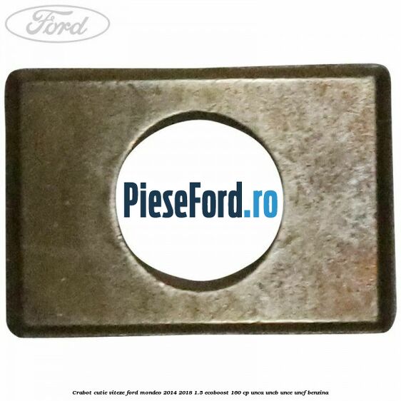 Crabot cutie viteze Ford Mondeo 2014-2018 1.5 EcoBoost 160 cp UNCA, UNCB, UNCE, UNCF benzina