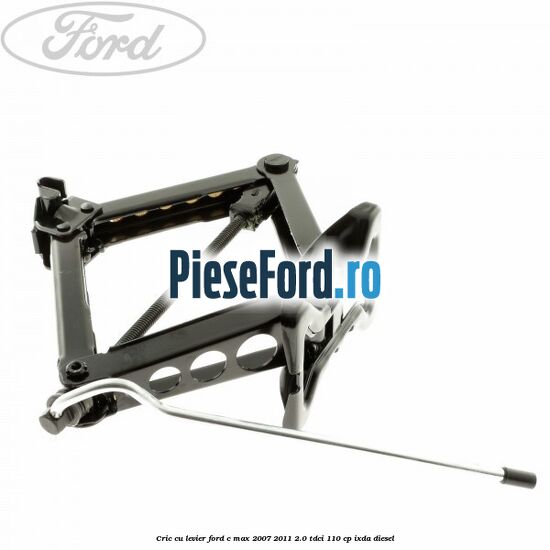Cric cu levier Ford C-Max 2007-2011 2.0 TDCi 110 cp IXDA diesel