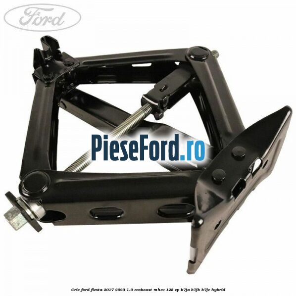 Cric Ford Fiesta 2017-2023 1.0 EcoBoost mHEV 125 cp B7JA, B7JB, B7JC Hybrid
