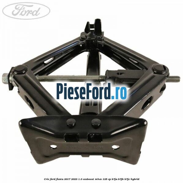 Cric Ford Fiesta 2017-2023 1.0 EcoBoost mHEV 125 cp B7JA, B7JB, B7JC Hybrid