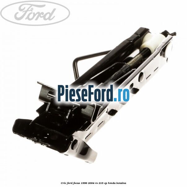 Cric Ford Focus 1998-2004 RS 215 cp HMDA benzina
